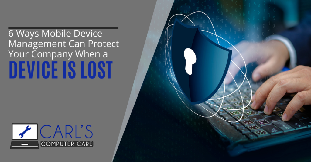 6 Ways Mobile Device Management Can Protect Your Company When a Device is Lost
