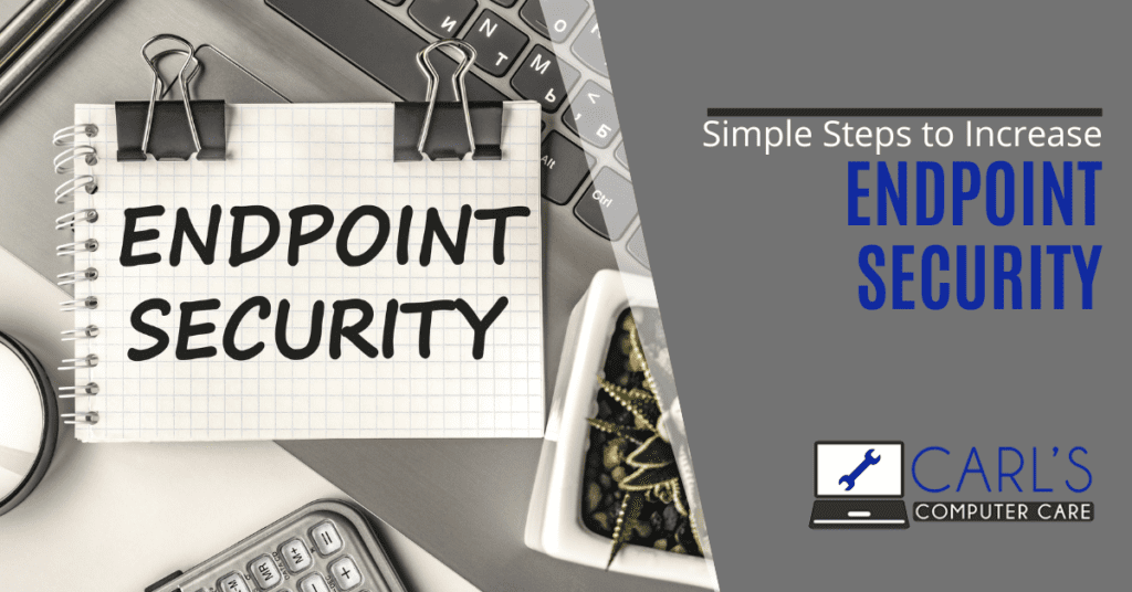 Simple Steps to Increase Endpoint Security